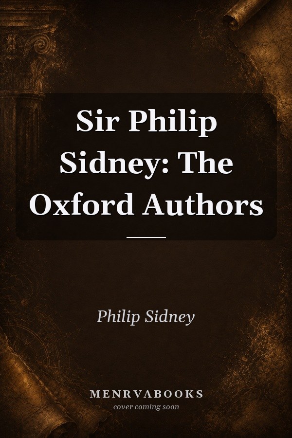 Sir Philip Sidney: The Oxford Authors