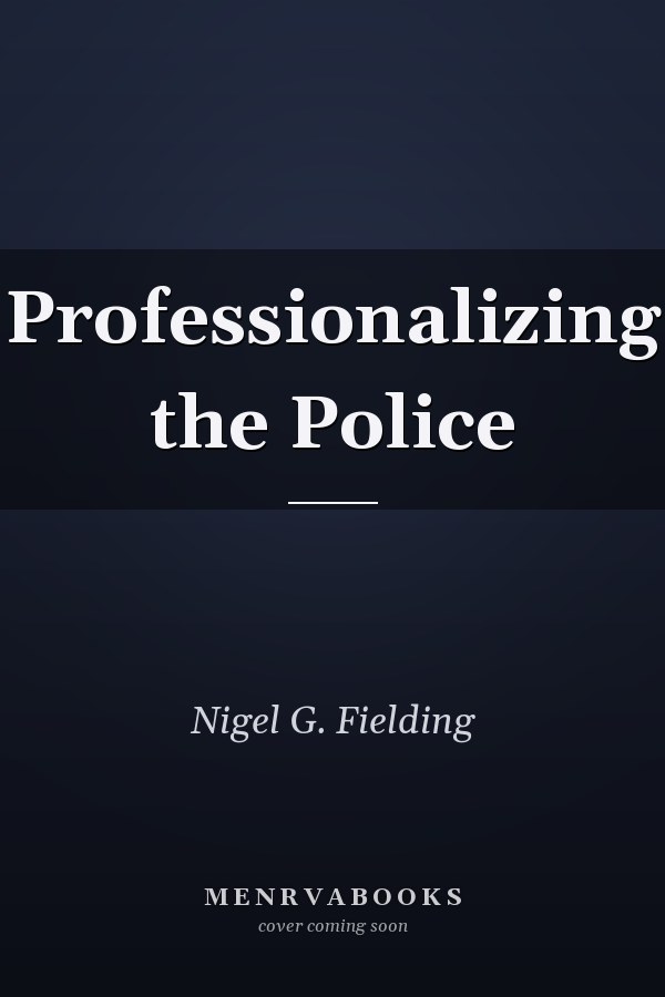 Professionalizing the Police
