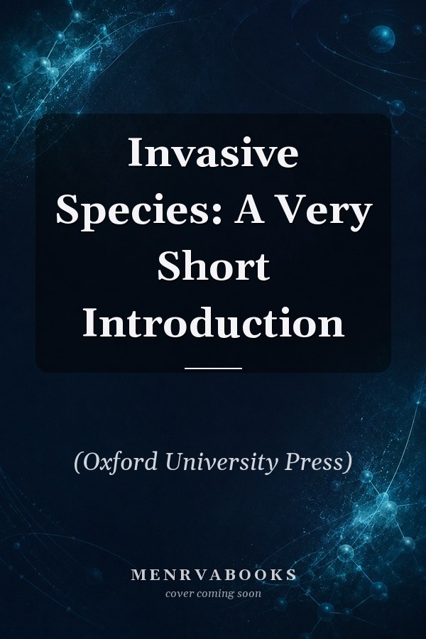 Invasive Species: A Very Short Introduction