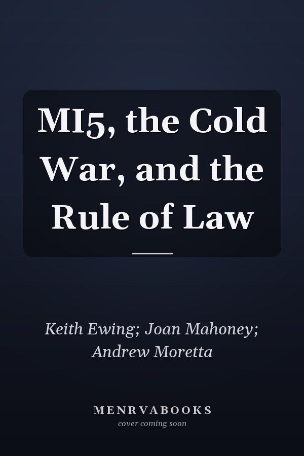 MI5, the Cold War, and the Rule of Law