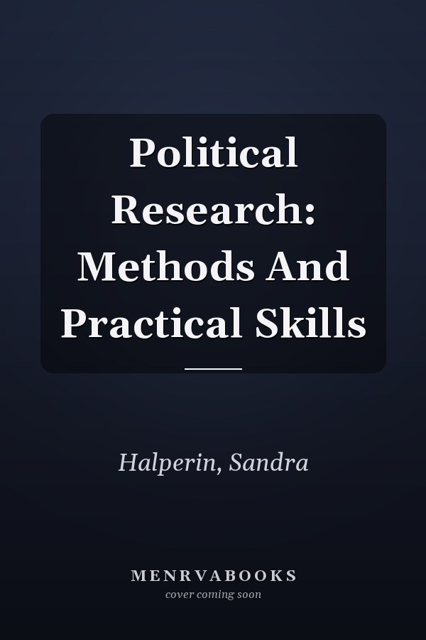 Political Research: Methods And Practical Skills