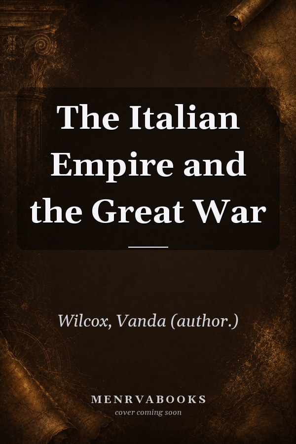 The Italian Empire and the Great War