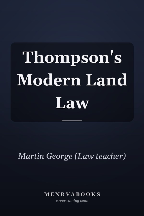 Thompson's Modern Land Law