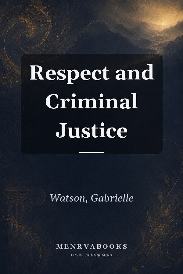 Respect and Criminal Justice