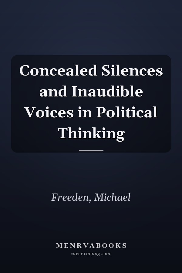 Concealed Silences and Inaudible Voices in Political Thinking