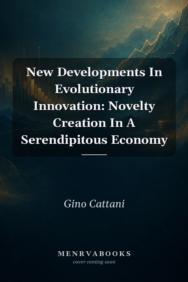 New Developments In Evolutionary Innovation: Novelty Creation In A Serendipitous Economy