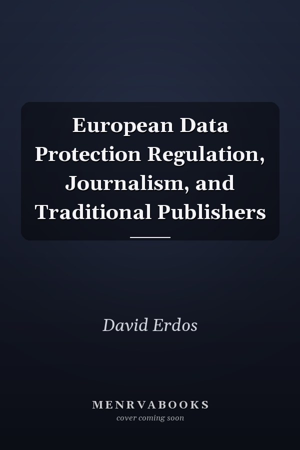 European Data Protection Regulation, Journalism, and Traditional Publishers