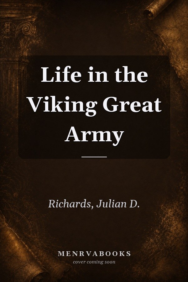 Life in the Viking Great Army