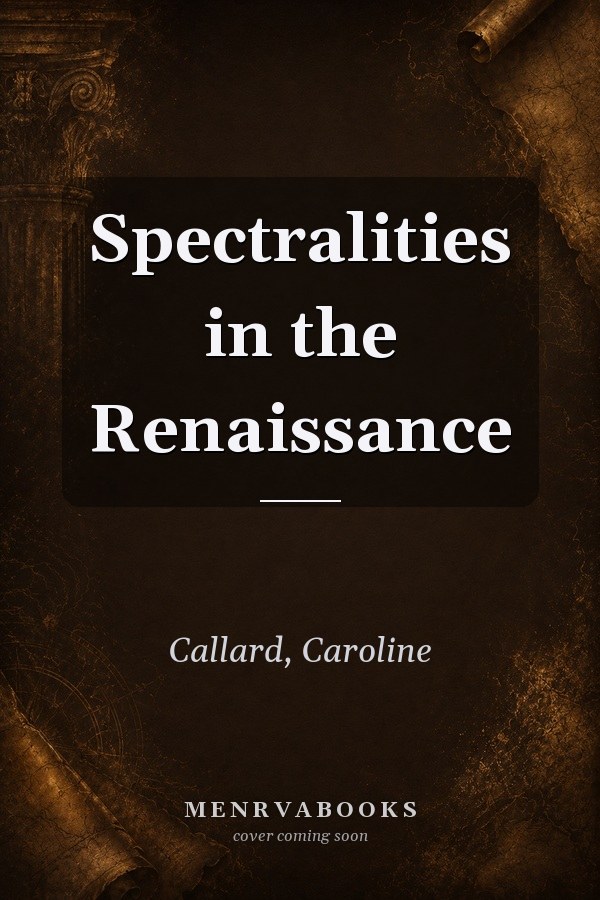 Spectralities in the Renaissance