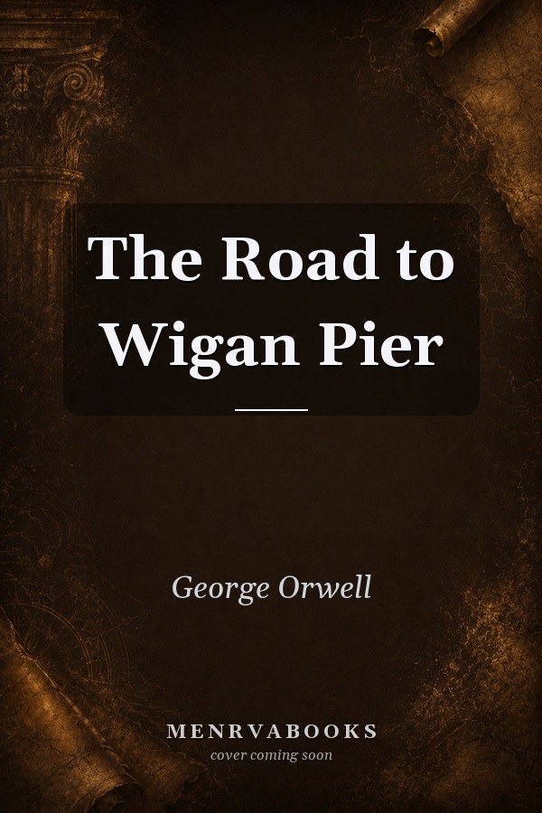The Road to Wigan Pier
