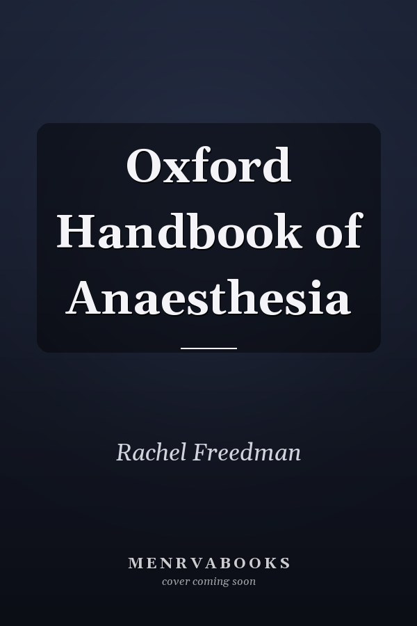 Oxford Handbook of Anaesthesia