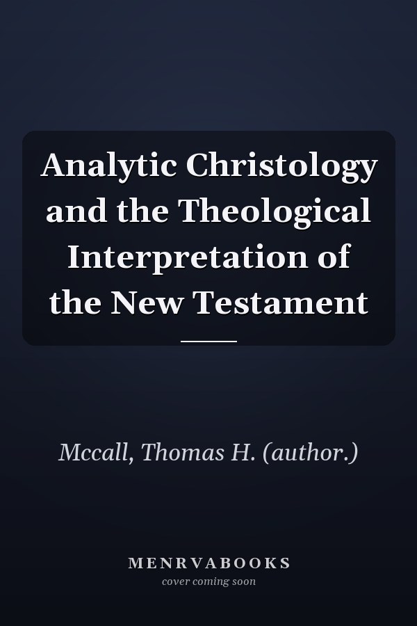 Analytic Christology and the Theological Interpretation of the New Testament