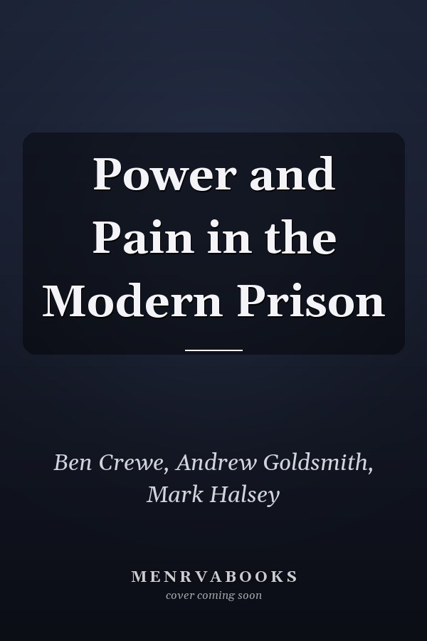 Power and Pain in the Modern Prison