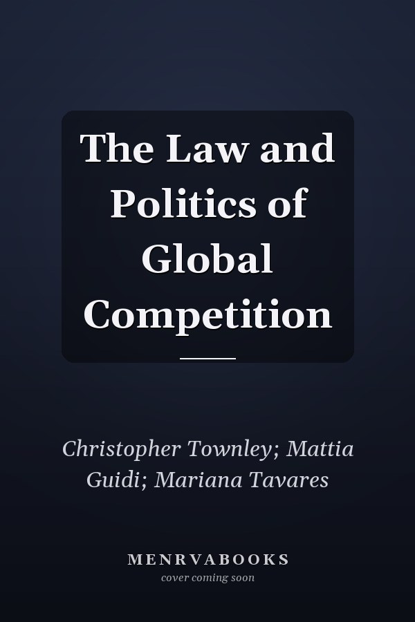 The Law and Politics of Global Competition