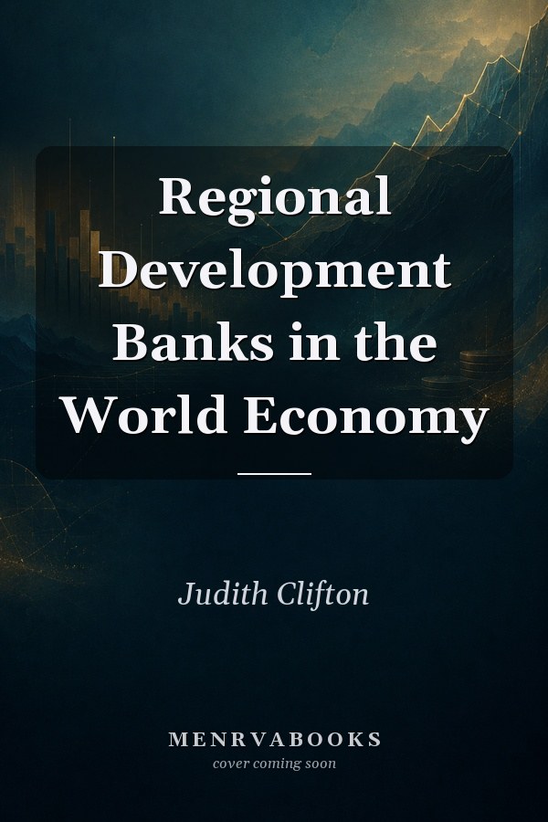 Regional Development Banks in the World Economy