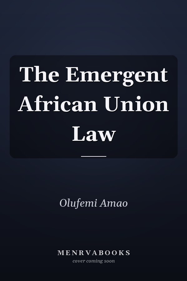 The Emergent African Union Law