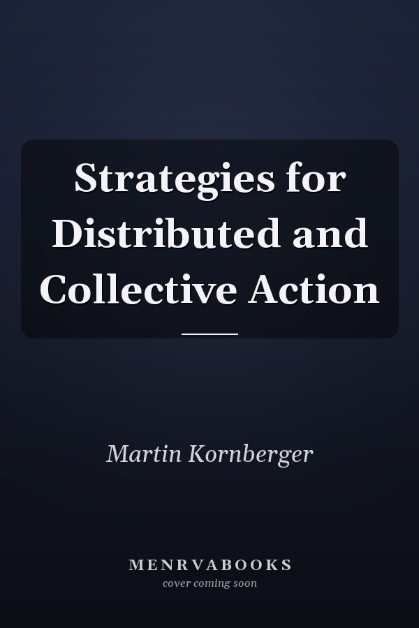 Strategies for Distributed and Collective Action