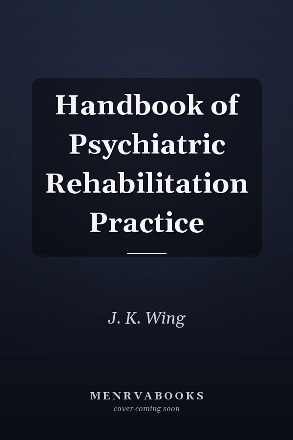 Handbook of Psychiatric Rehabilitation Practice