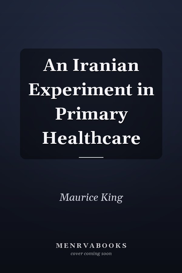 An Iranian Experiment in Primary Healthcare