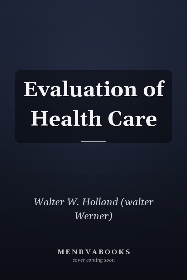 Evaluation of Health Care