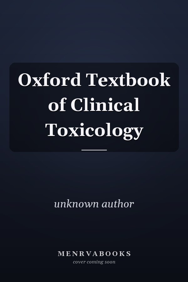 Oxford Textbook of Clinical Toxicology