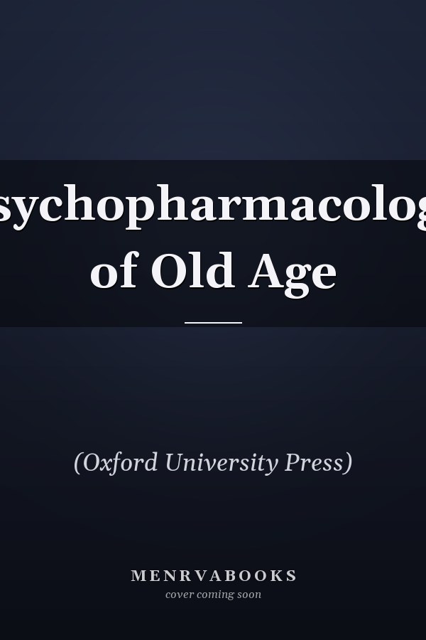 Psychopharmacology of Old Age