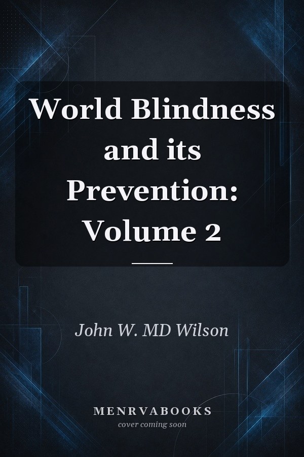 World Blindness and its Prevention: Volume 2