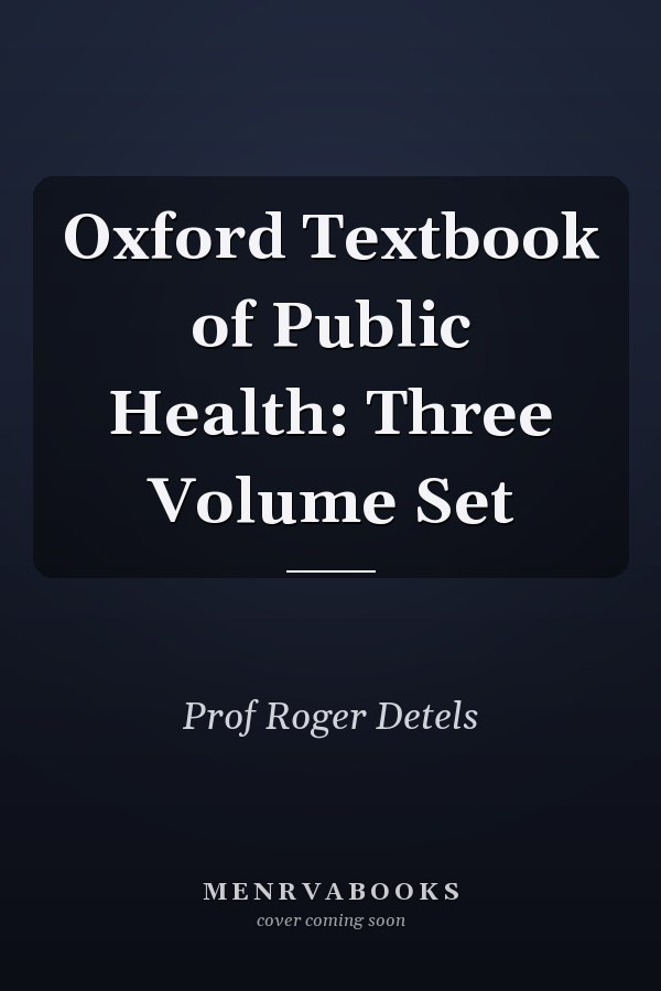 Oxford Textbook of Public Health: Three Volume Set