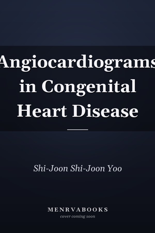 Angiocardiograms in Congenital Heart Disease