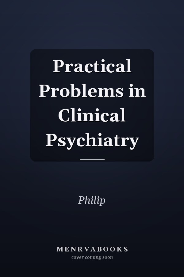 Practical Problems in Clinical Psychiatry