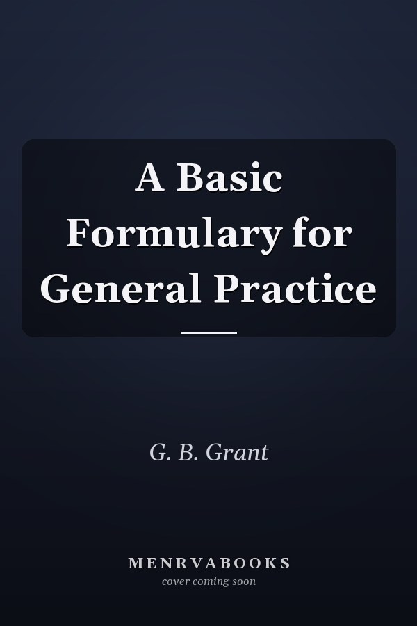 A Basic Formulary for General Practice