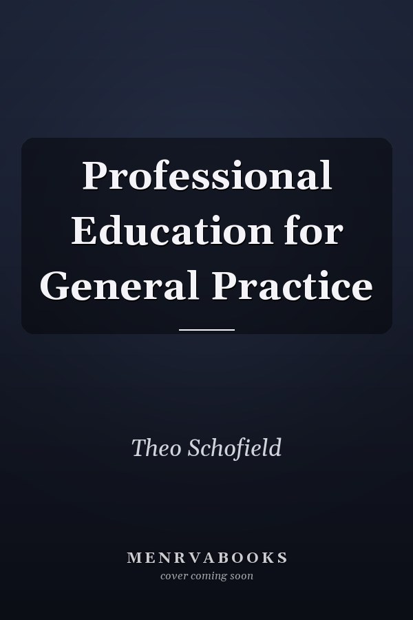 Professional Education for General Practice