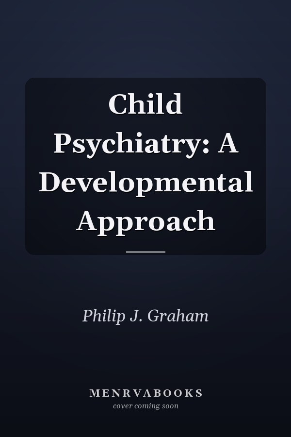 Child Psychiatry: A Developmental Approach