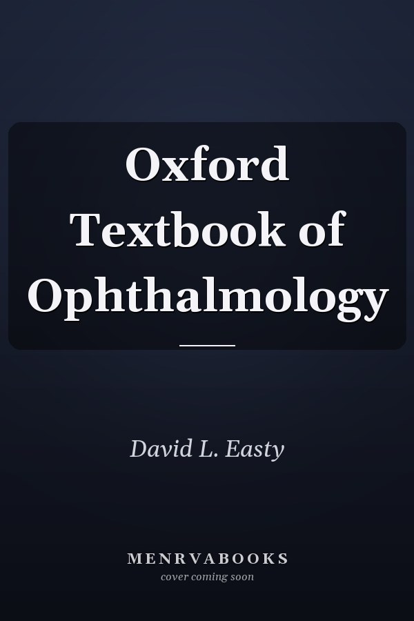 Oxford Textbook of Ophthalmology