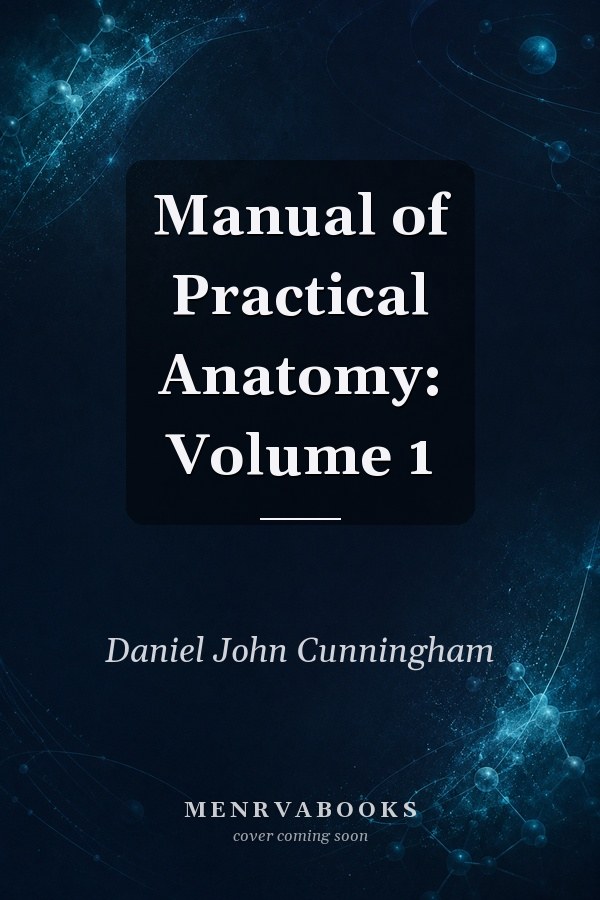 Manual of Practical Anatomy: Volume 1