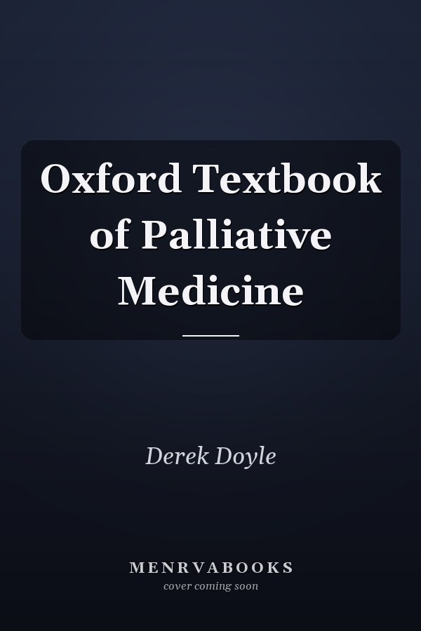 Oxford Textbook of Palliative Medicine