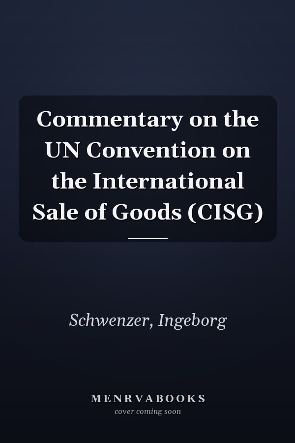 Commentary on the UN Convention on the International Sale of Goods (CISG)