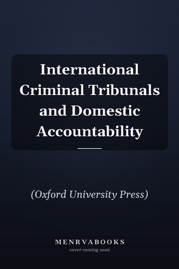 International Criminal Tribunals and Domestic Accountability