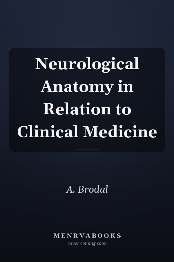 Neurological Anatomy in Relation to Clinical Medicine