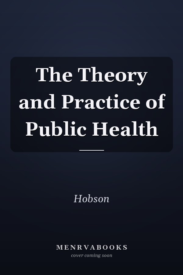 The Theory and Practice of Public Health