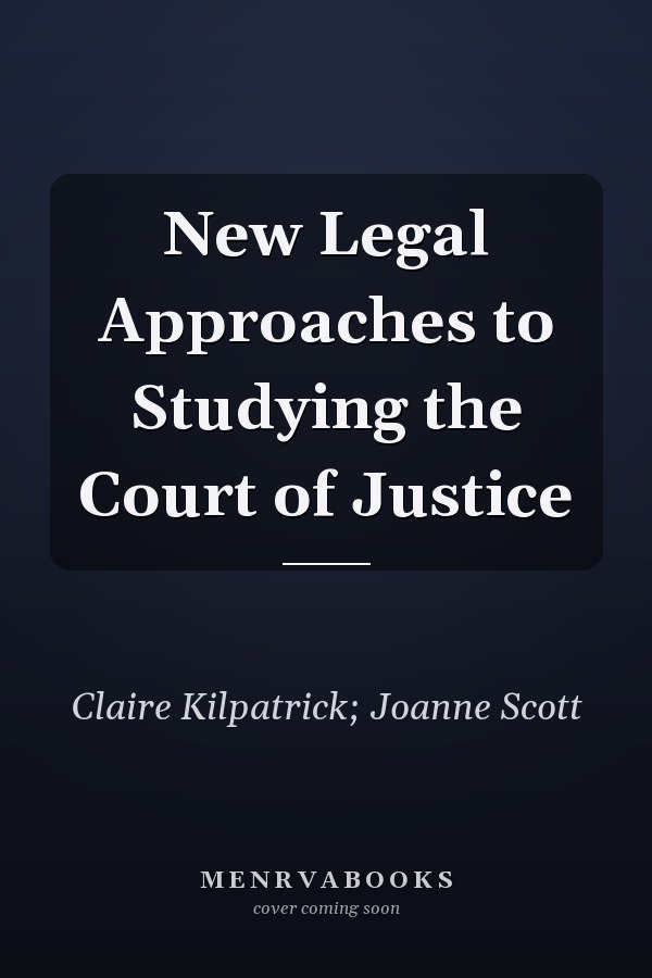 New Legal Approaches to Studying the Court of Justice