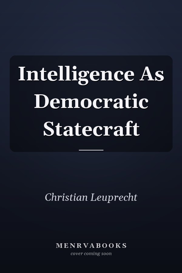 Intelligence As Democratic Statecraft