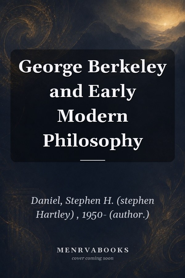 George Berkeley and Early Modern Philosophy
