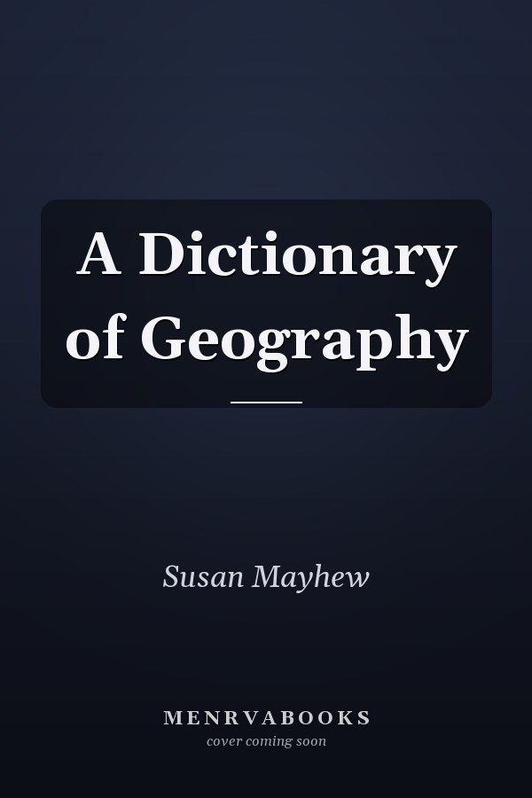 A Dictionary of Geography