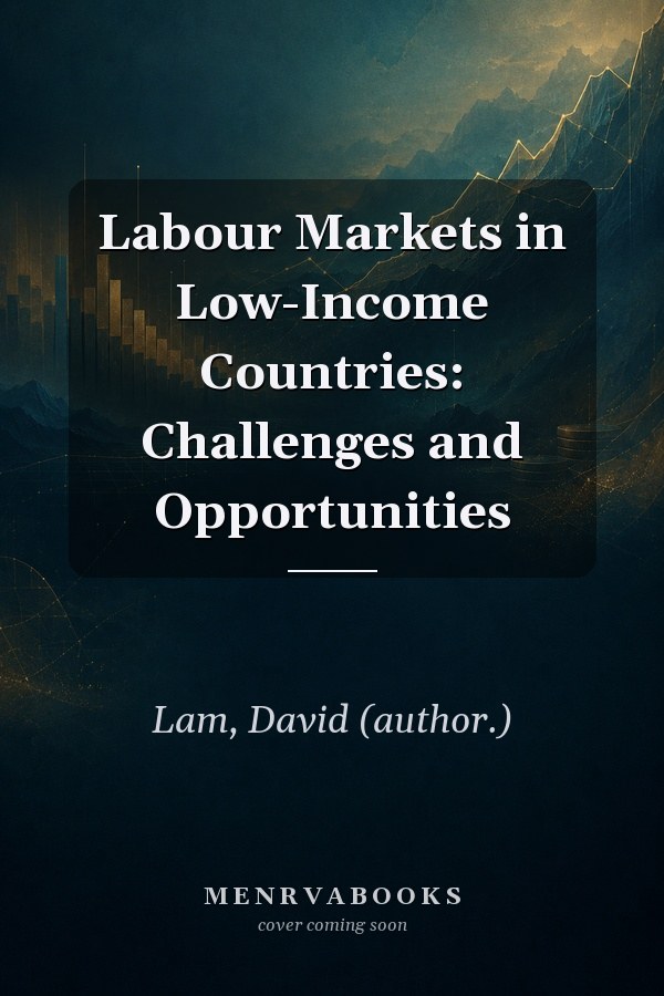 Labour Markets in Low-Income Countries: Challenges and Opportunities