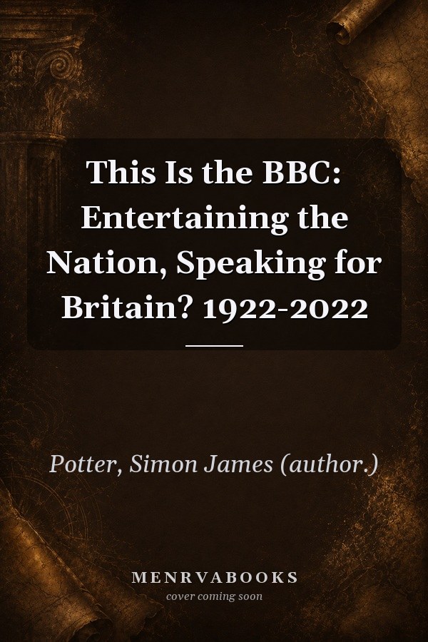 This Is the BBC: Entertaining the Nation, Speaking for Britain? 1922-2022