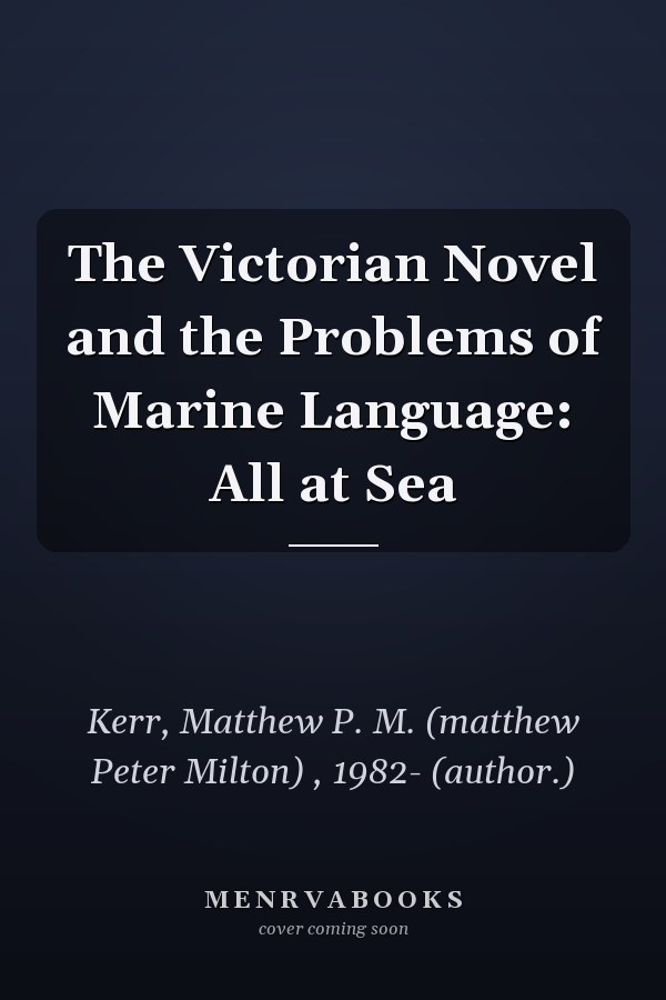 The Victorian Novel and the Problems of Marine Language: All at Sea