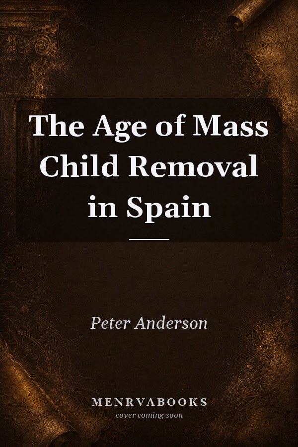 The Age of Mass Child Removal in Spain