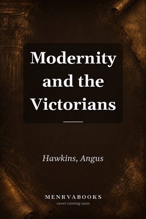 Modernity and the Victorians