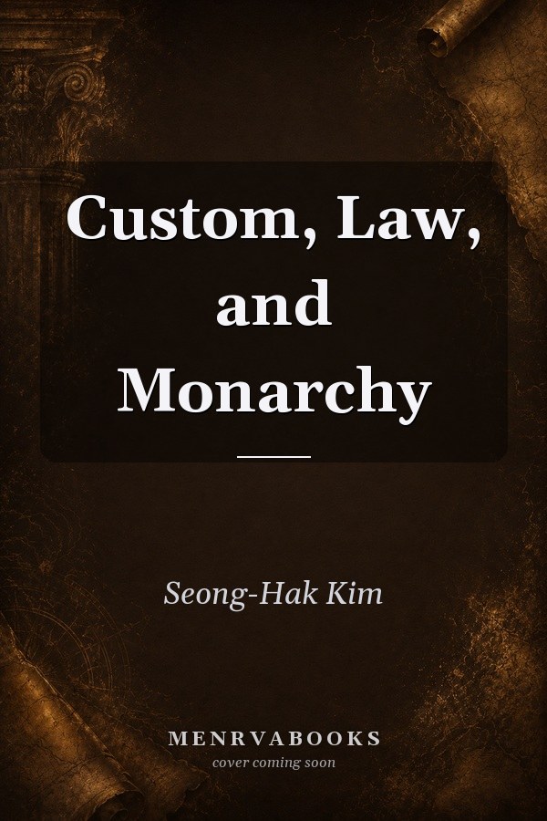 Custom, Law, and Monarchy
